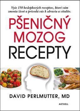 Kniha: Pšeničný mozog- recepty - David Perlmutter