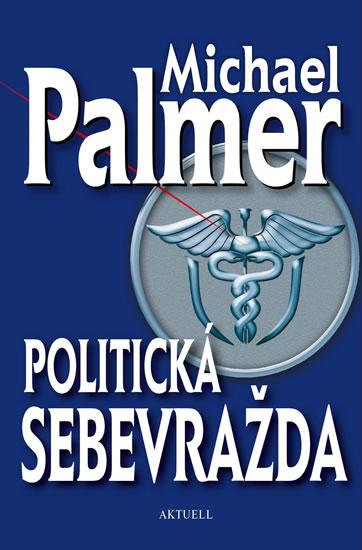 Kniha: Politická sebevražda - Palmer Michael