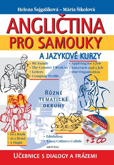 Kniha: Angličtina pro samouky a jazykové kurzy + CD - Šajgalíková Helena, Šikolová Mária