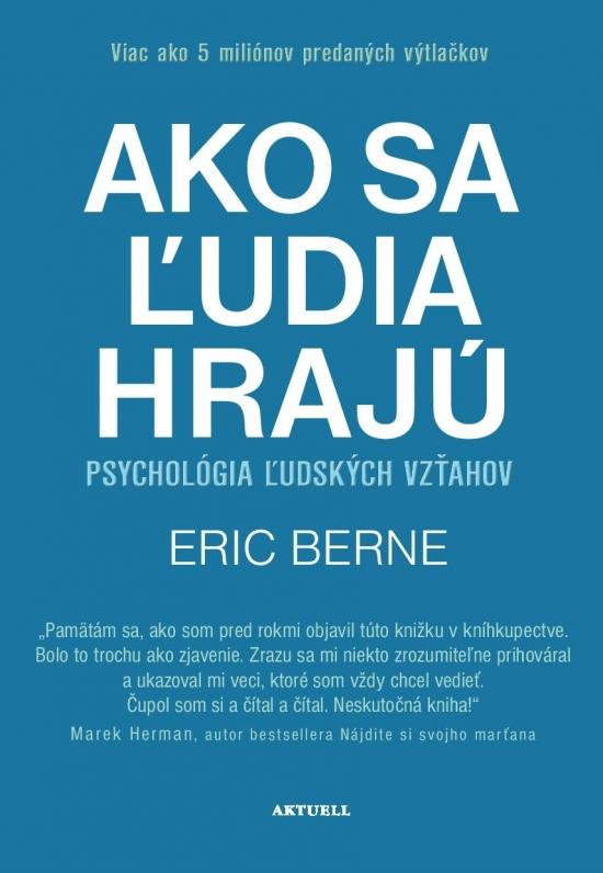 Kniha: Ako sa ľudia hrajú - Berne Eric