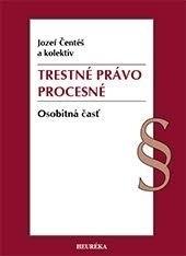 Kniha: Trestné právo procesné - Osobitná časť - Jozef Čentéš