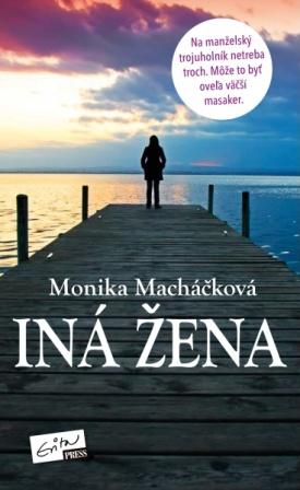 Kniha: Iná žena - Macháčková Monika