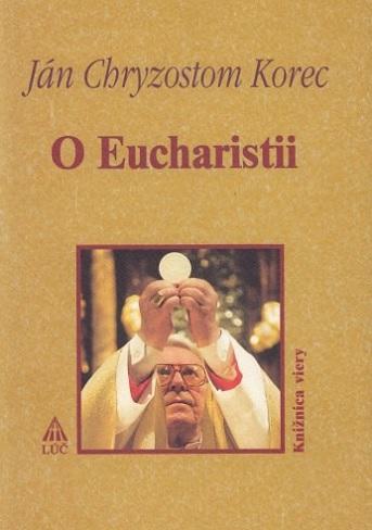 Kniha: O Eucharistii - Ján Chryzostom Korec