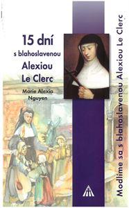 Kniha: 15 dní s bl. Alexiou Le Clerc - Marie Alexia Nguyen