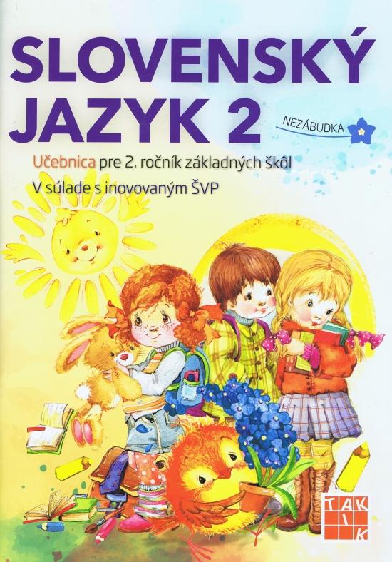 Kniha: Slovenský jazyk 2 - Učebnica pre 2. ročník ZŠ - Kolektív autorov