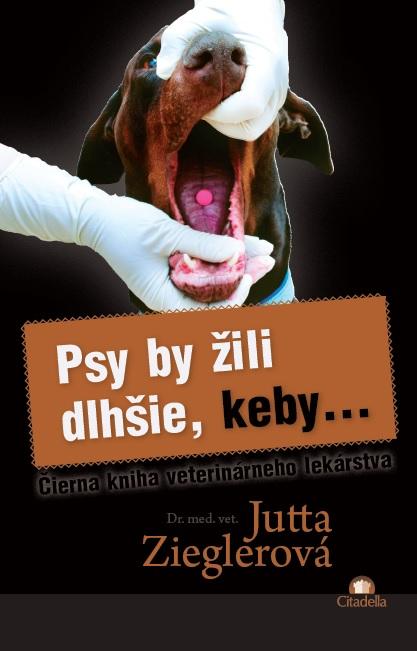 Kniha: Psy by žili dlhšie, keby... - Jutta Zieglerová