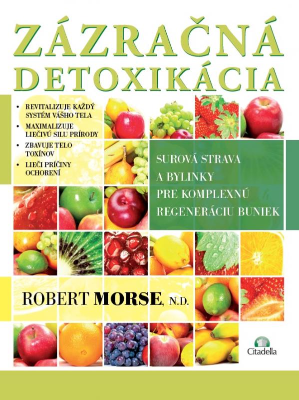 Kniha: Zázračná detoxikácia - Robert Morse