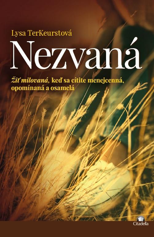 Kniha: Nezvaná - Lysa TerKeurstová