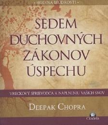 Kniha: Sedem duchovných zákonov úspechu - Deepak Chopra