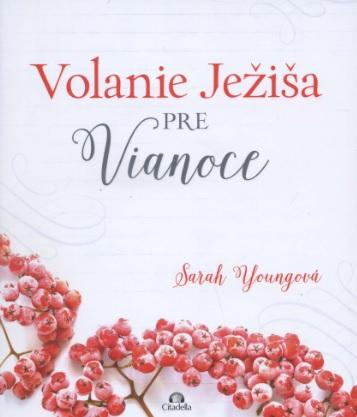 Kniha: Volanie Ježiša pre vianoce - Sarah Youngová