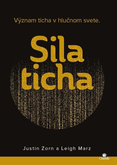 Kniha: Sila ticha - Justin Zorn
