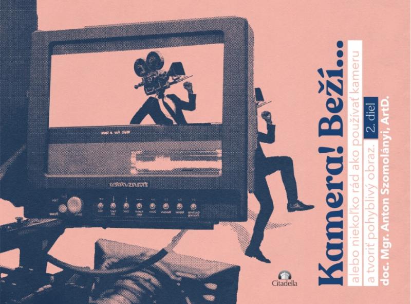 Kniha: Kamera! Beží... 2 diel - Anton Szomolányi