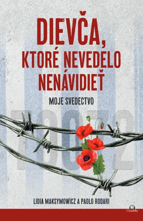 Kniha: Dievča, ktoré nevedelo nenávidieť - Lidia Maksymowicz