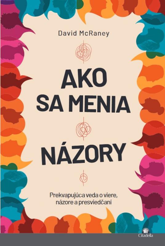 Kniha: Ako sa menia názory - David McRaney