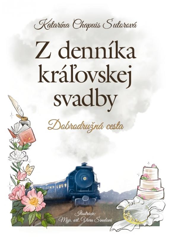 Kniha: Z denníka kráľovskej svadby - Katarína Chapuis Šutorová