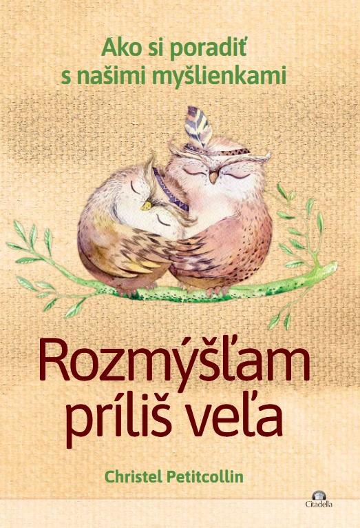 Kniha: Rozmýšľam príliš veľa - Christel Petitcollin