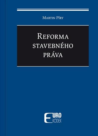 Kniha: Reforma stavebného práva - Martin Píry
