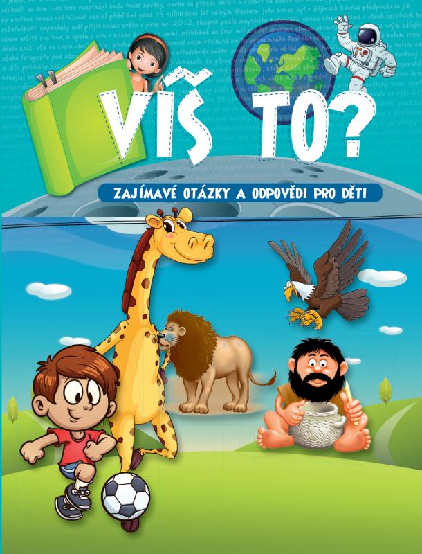 Kniha: Víš to? - Zajímavé otázky a odpovědi pro dětiautor neuvedený