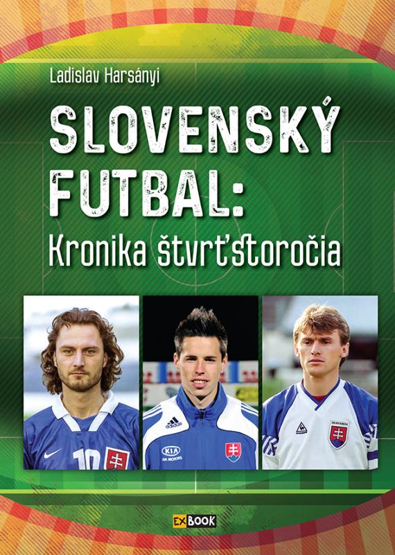 Kniha: Slovenský futbal - Ladislav Harsányi