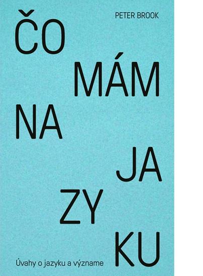 Kniha: Čo mám na jazyku - Peter Brook