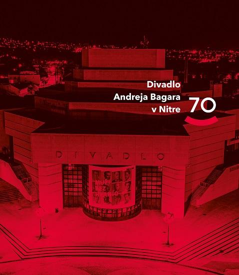 Kniha: Divadlo Andreja Bagara v Nitre - 70kolektív autorov