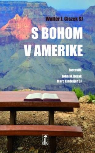 Kniha: S Bohom v Amerike - Walter J. Ciszek SJ