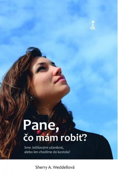 Kniha: Pane, čo mám robiť? - Sherry A. Weddellová