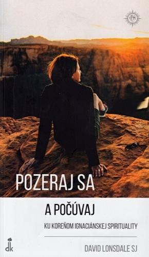 Kniha: Pozeraj sa a počúvaj - David Lonsdale SJ