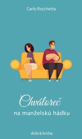 Kniha: Chváloreč na manželskú hádku - Carlo Rocchetta