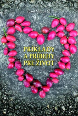 Kniha: Príklady a príbehy pre život - Jozef Šuppa SJ