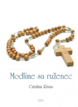 Kniha: Modlíme sa ruženec - Catalina Rivas