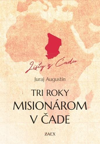 Kniha: Tri roky misionárom v Čade - Juraj Augustín