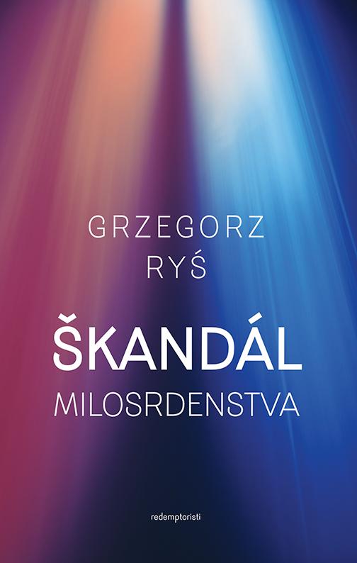 Kniha: Škandál milosrdenstva - Grzegorz Ryś