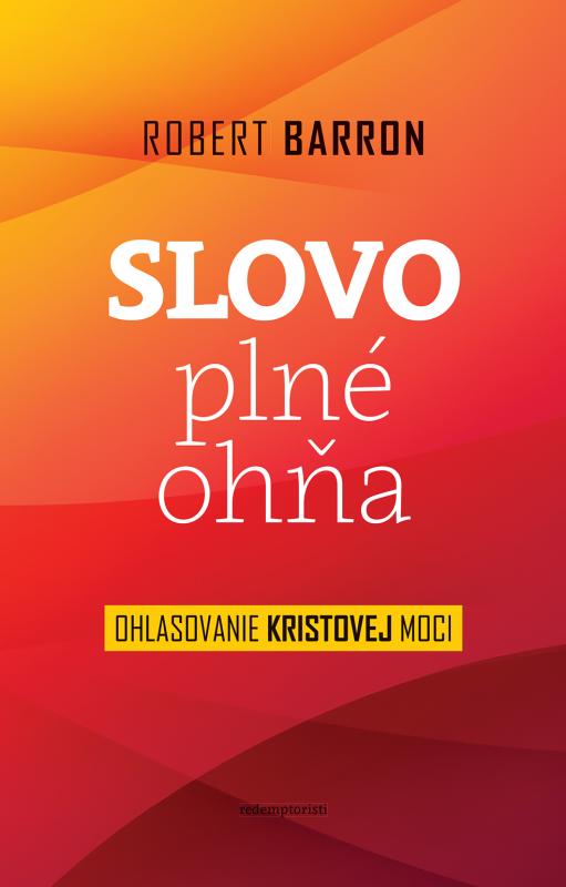 Kniha: Slovo plné ohňa - Robert Barron