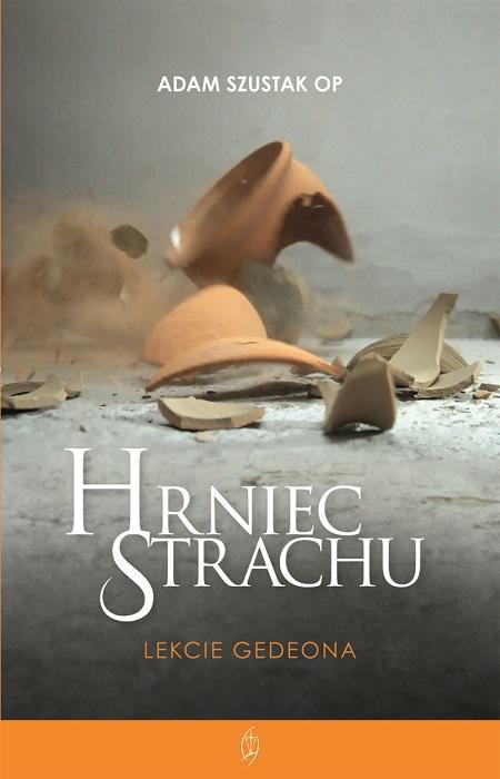 Kniha: Hrniec strachu - Adam Szustak OP