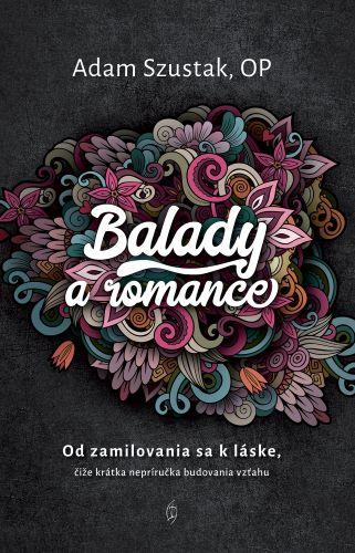 Kniha: Balady a romance - Adam Szustak OP