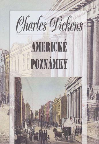 Kniha: Americké poznámky - Charles Dickens