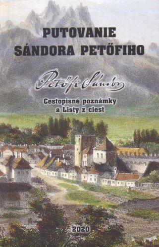Kniha: Putovanie Sándora Petöfiho - Sándor Petöfi