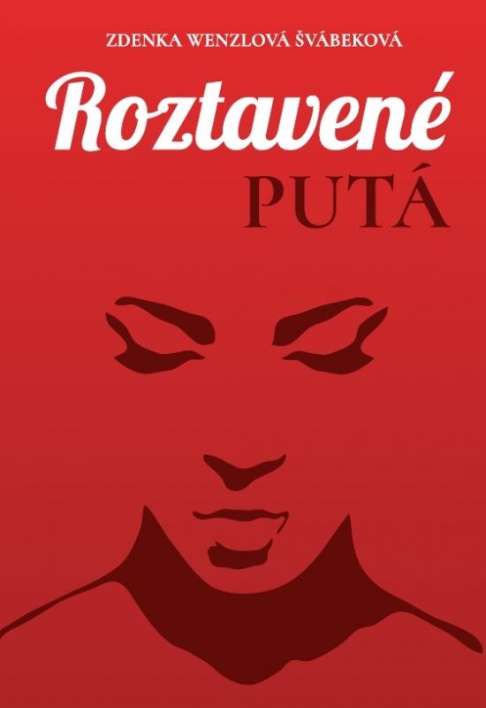 Kniha: Roztavené putá - Wenzlová Švábeková Zdenka