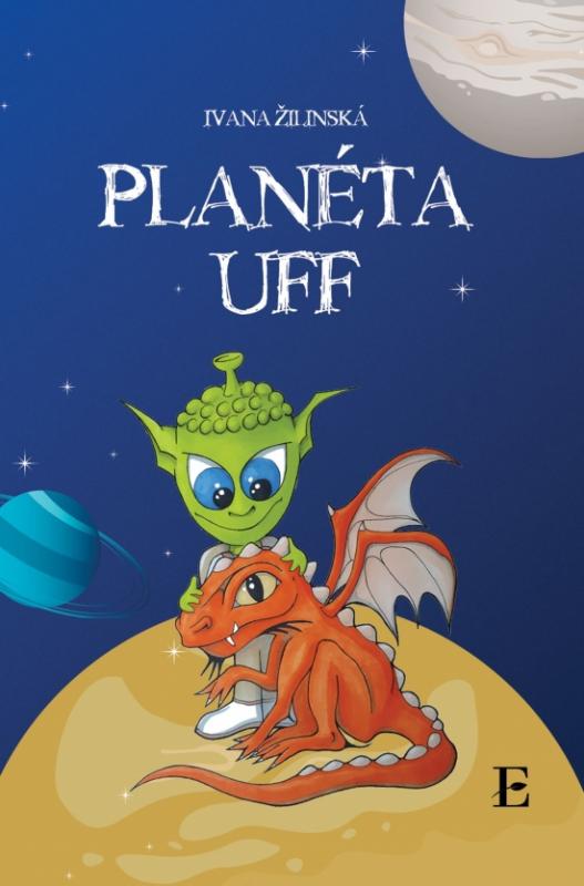 Kniha: Planéta UFF - Žilinská Ivana