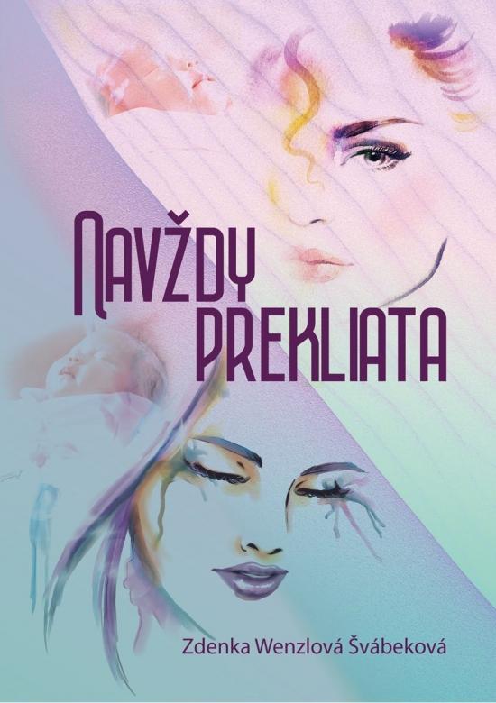 Kniha: Navždy prekliata - Wenzlová Švábeková Zdenka