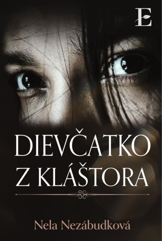 Kniha: Dievčatko z kláštora - Nezábudková Nela