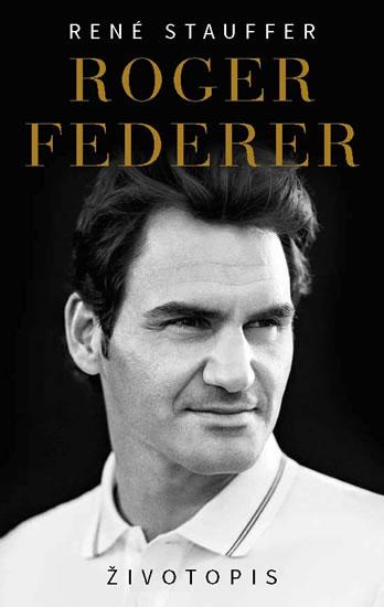 Kniha: Roger Federer - Životopis (CZ) - Stauffer René