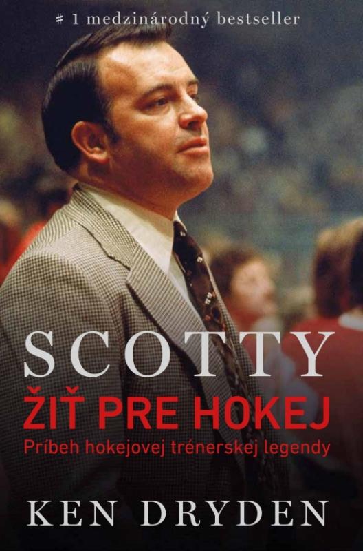 Kniha: Scotty Bowman – Žiť pre hokej - Dryden Ken