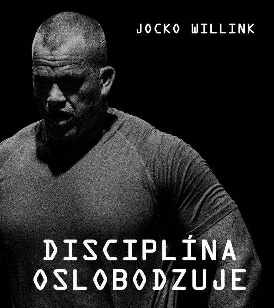 Kniha: Disciplina oslobodzuje - Willink Jocko