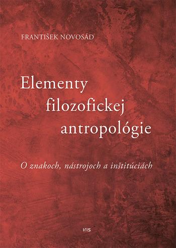 Kniha: Elementy filozofickej antropológie - František Novosád