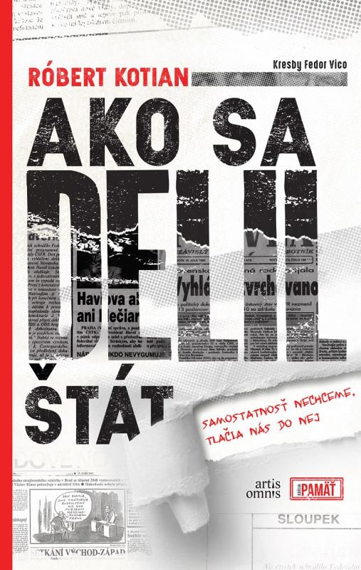 Kniha: Ako sa delil štát - samostatnosť nechceme, tlačia nás do nej - Kotian Róbert