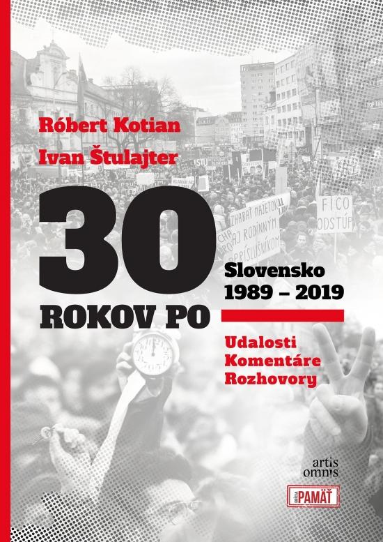 Kniha: 30 rokov po Slovensko 1989 - 2019 - Kotian, Ivan Štulajter Róbert