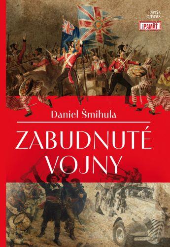 Kniha: Zabudnuté vojny - Daniel Šmihula