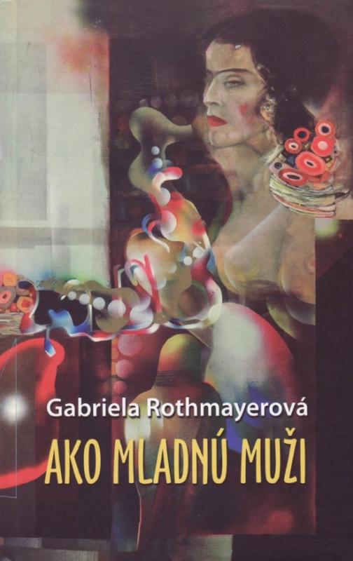 Kniha: Ako mladnú muži - Rothmayerová Gabriela